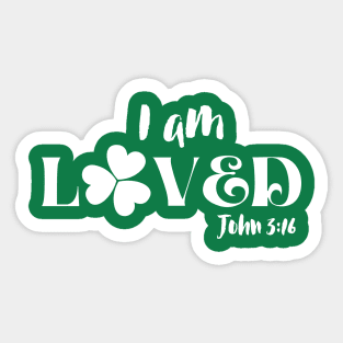 St Patrick's Day-I Am Loved John 3:16 Sticker